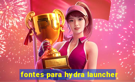 fontes para hydra launcher